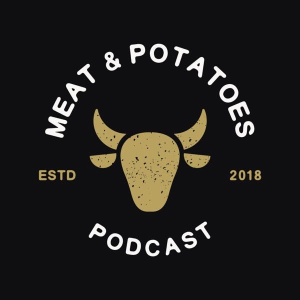 Meat & Potatoes Podcast Poster